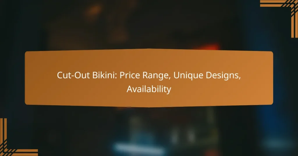 Cut-Out Bikini: Price Range, Unique Designs, Availability