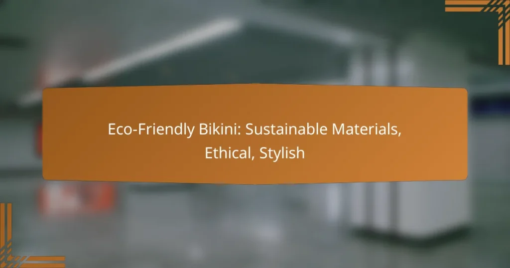 Eco-Friendly Bikini: Sustainable Materials, Ethical, Stylish