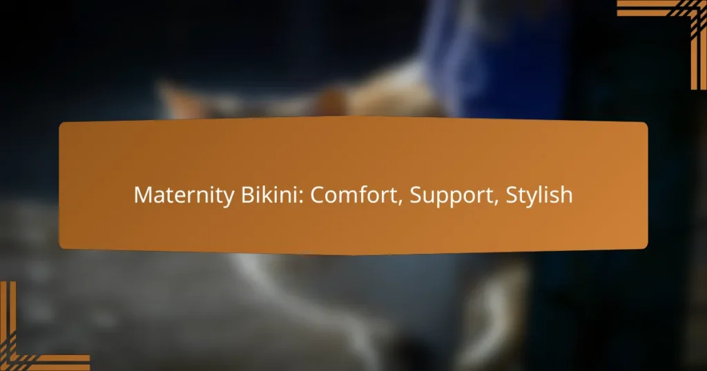 Maternity Bikini: Comfort, Support, Stylish