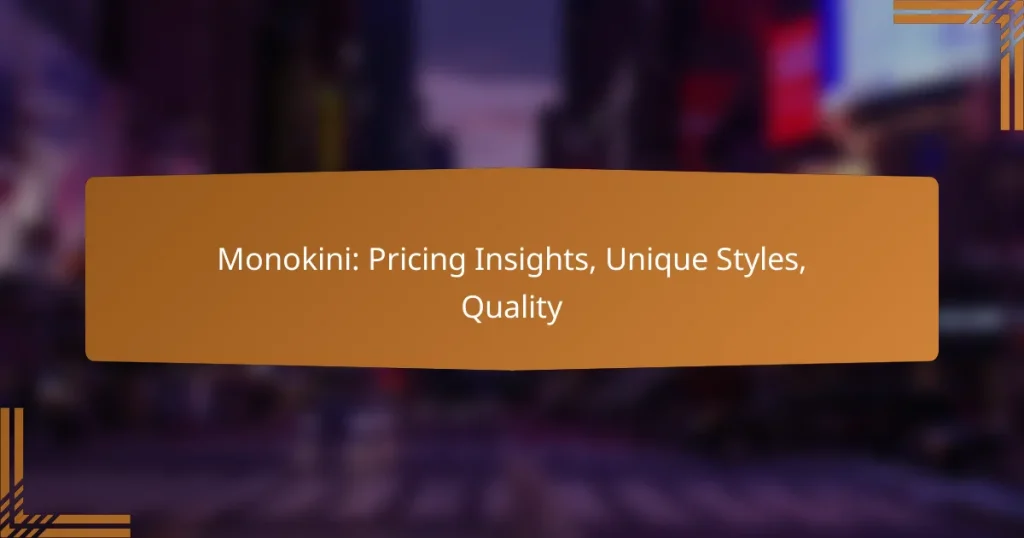 Monokini: Pricing Insights, Unique Styles, Quality