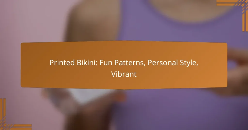 Printed Bikini: Fun Patterns, Personal Style, Vibrant