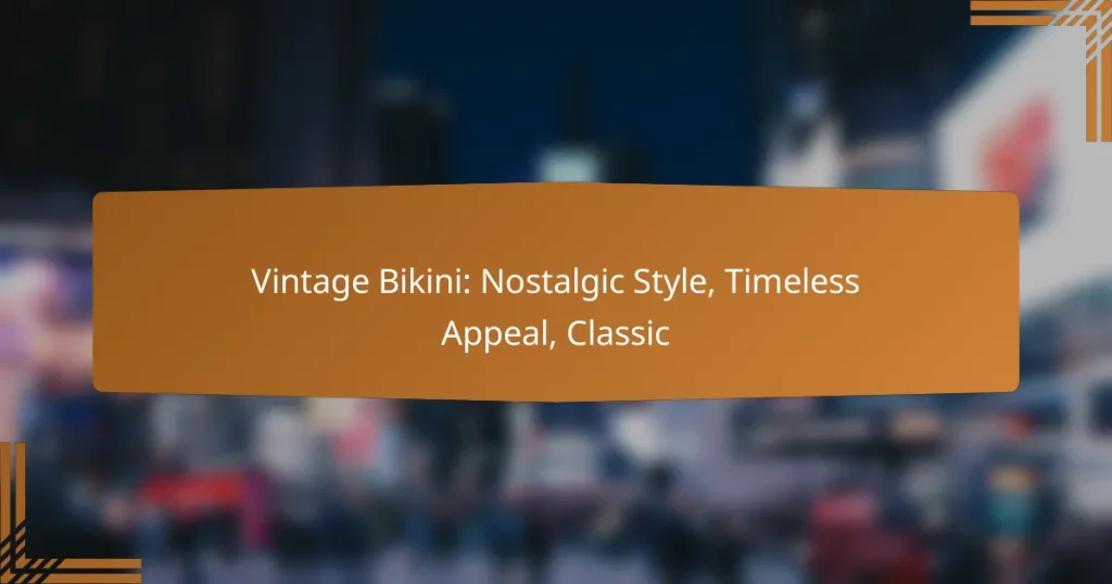 Vintage Bikini: Nostalgic Style, Timeless Appeal, Classic