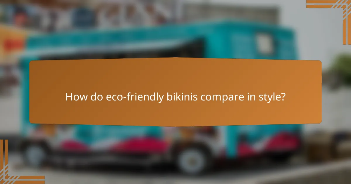 How do eco-friendly bikinis compare in style?