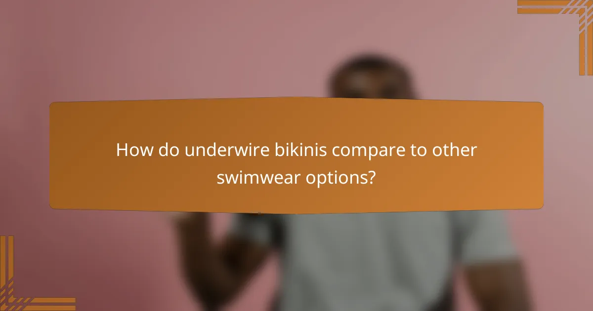 How do underwire bikinis compare to other swimwear options?