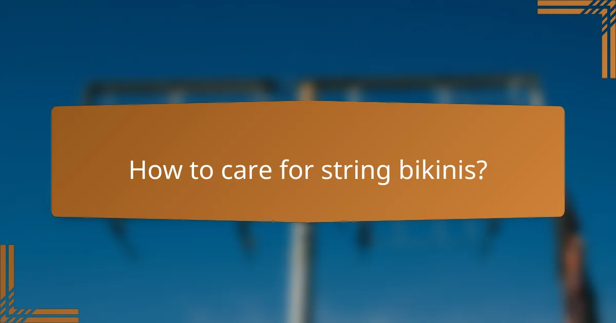 How to care for string bikinis?