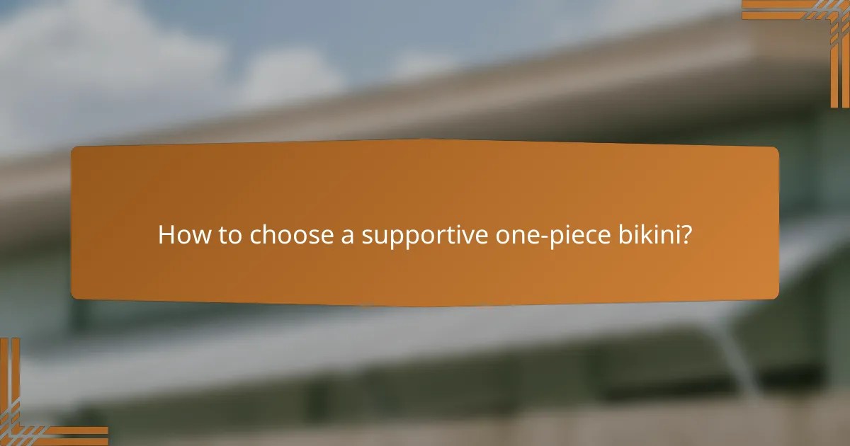 How to choose a supportive one-piece bikini?