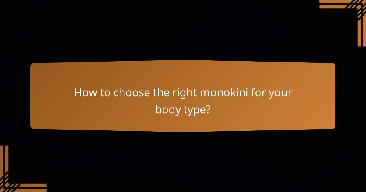 How to choose the right monokini for your body type?