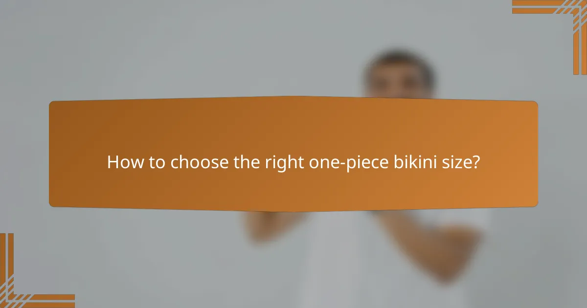 How to choose the right one-piece bikini size?