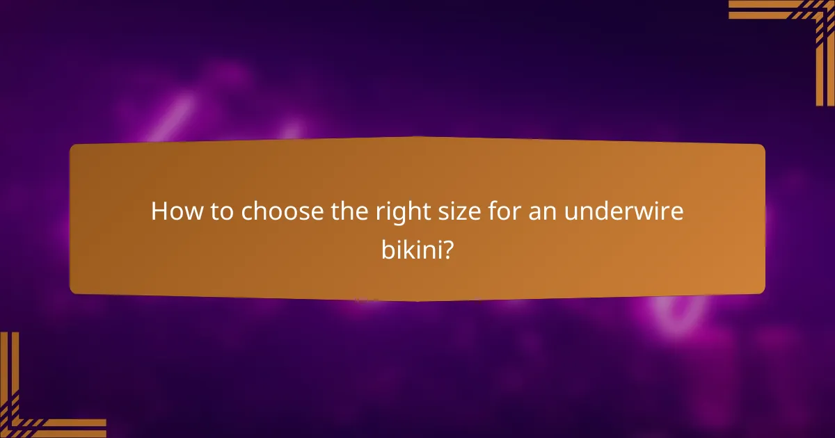 How to choose the right size for an underwire bikini?