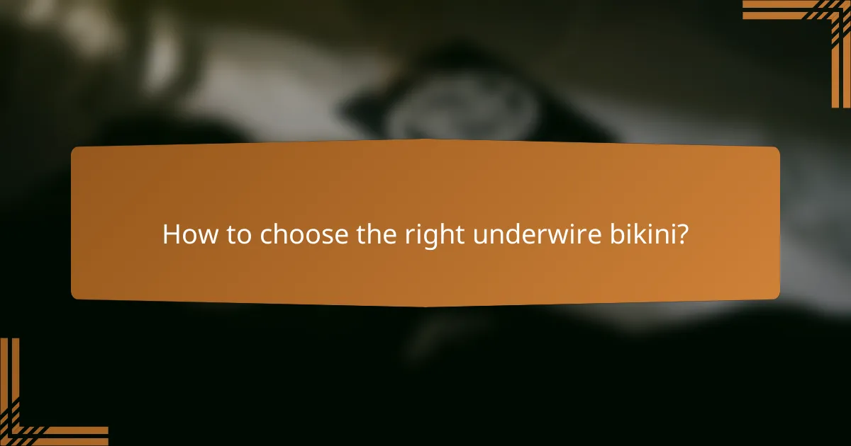 How to choose the right underwire bikini?