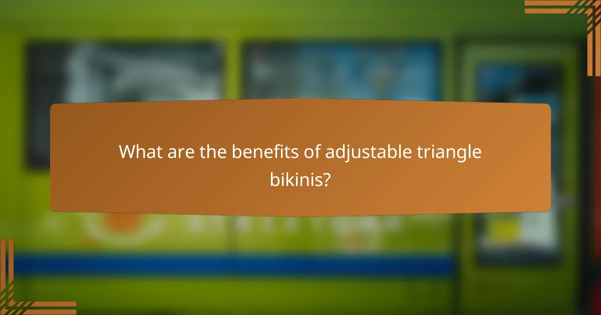 What are the benefits of adjustable triangle bikinis?