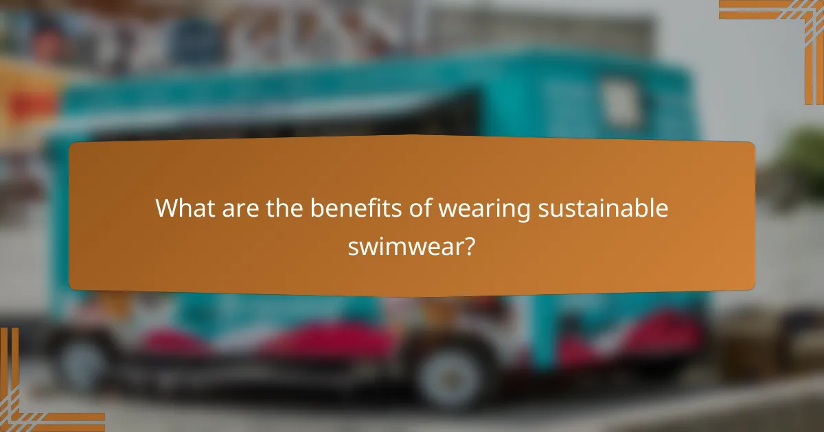 What are the benefits of wearing sustainable swimwear?