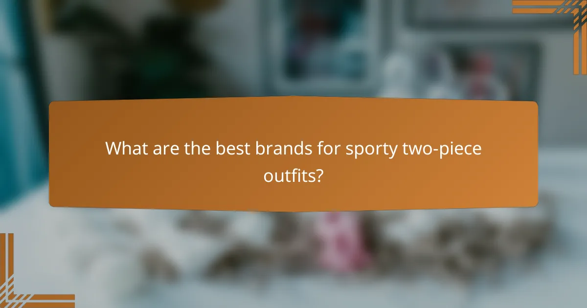 What are the best brands for sporty two-piece outfits?