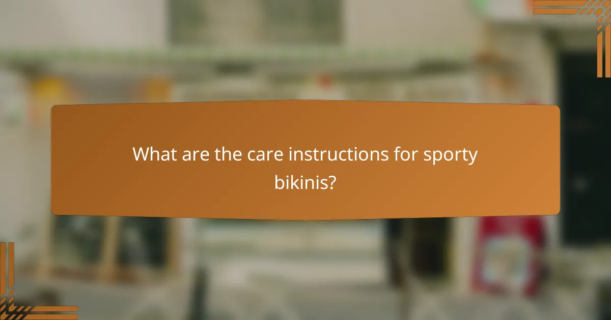 What are the care instructions for sporty bikinis?