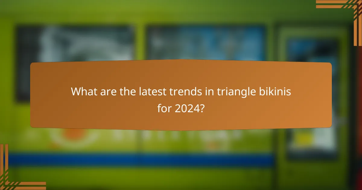 What are the latest trends in triangle bikinis for 2024?