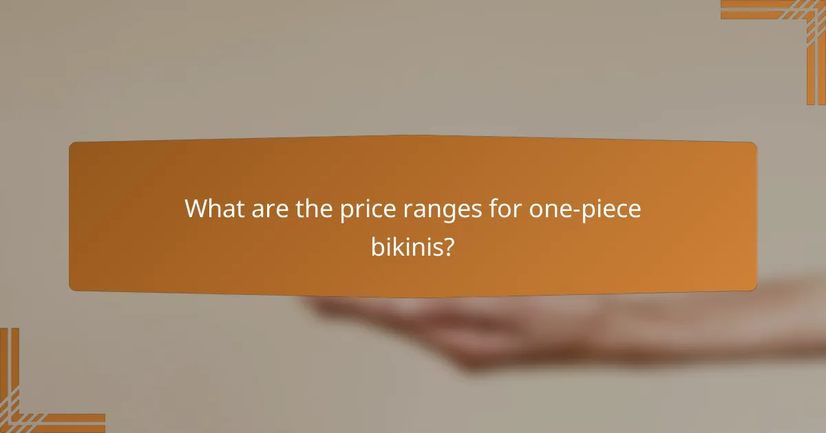 What are the price ranges for one-piece bikinis?