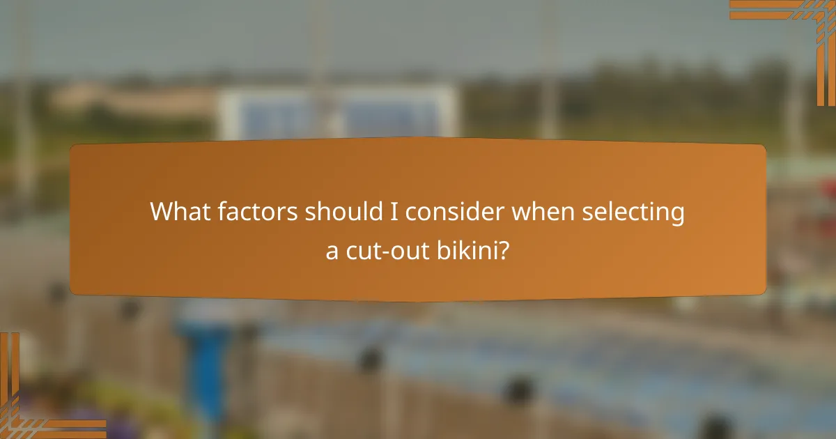 What factors should I consider when selecting a cut-out bikini?