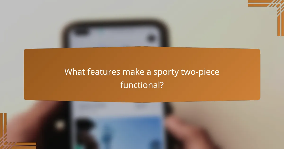What features make a sporty two-piece functional?