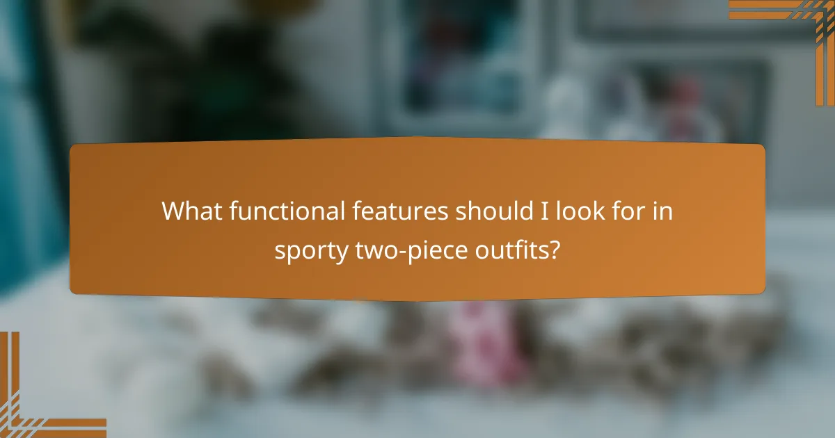What functional features should I look for in sporty two-piece outfits?