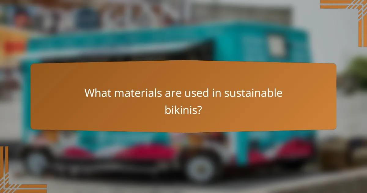 What materials are used in sustainable bikinis?