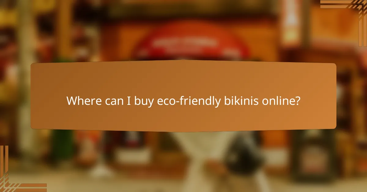 Where can I buy eco-friendly bikinis online?