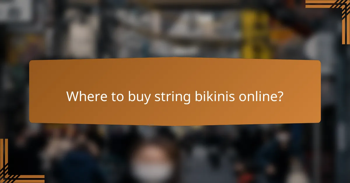 Where to buy string bikinis online?