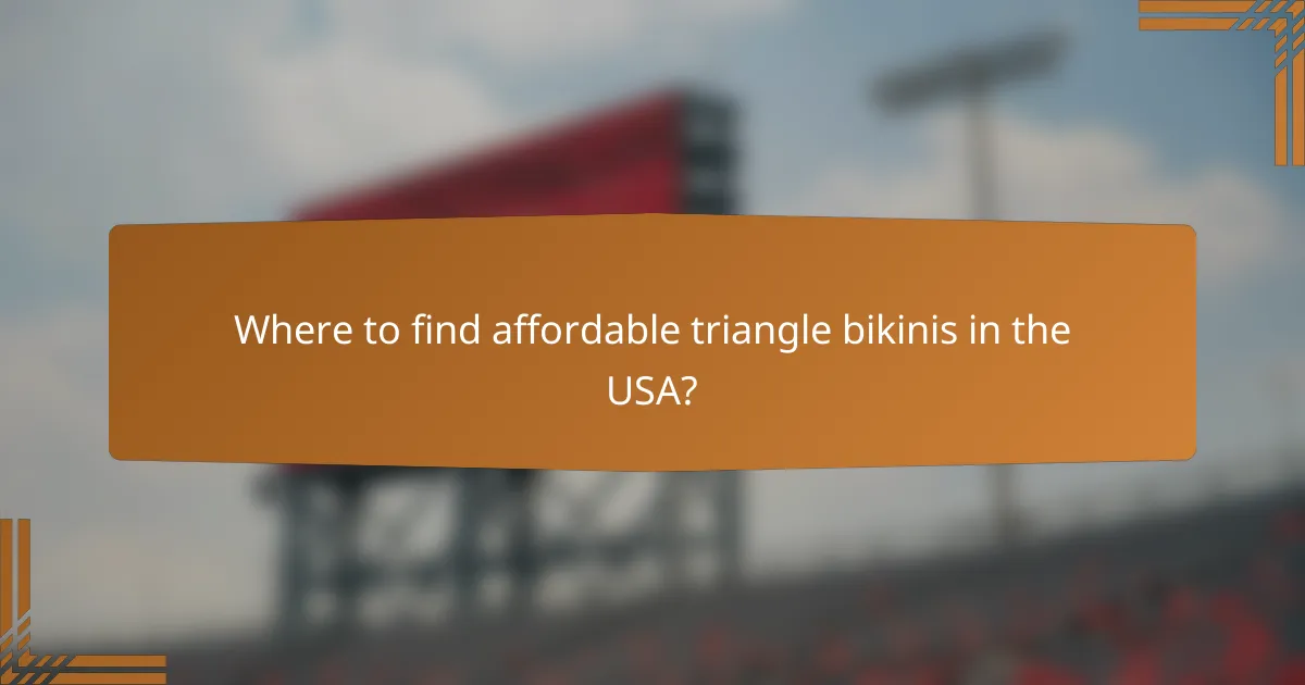 Where to find affordable triangle bikinis in the USA?